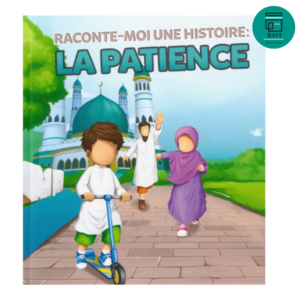 Raconte-Moi Une Histoire : La Patience – Muslimkid