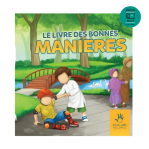 Le Livre des Bonnes Manières (7/12 ans) – MuslimKid