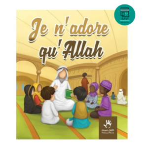 Je n’adore qu’Allah – MuslimKid